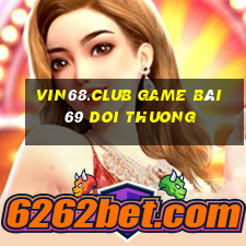 Vin68.Club Game Bài 69 Doi Thuong