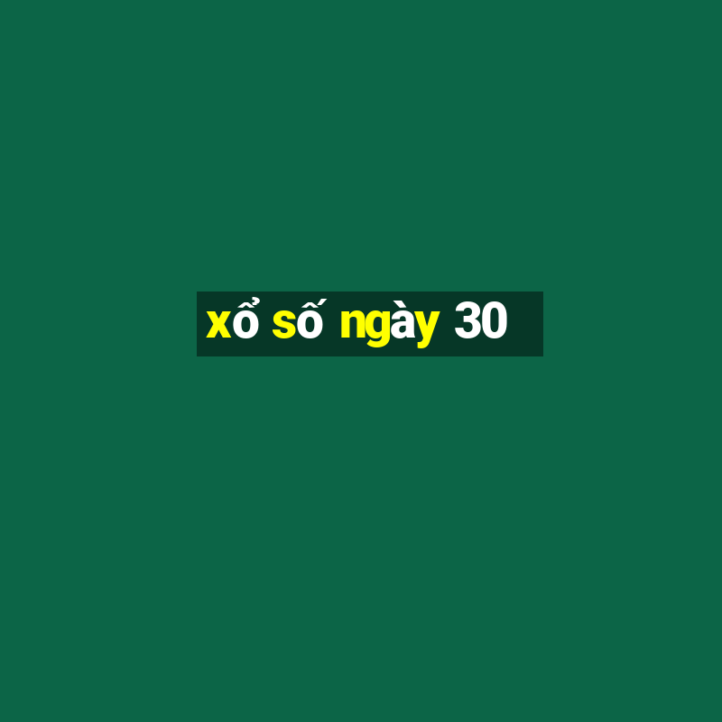 xổ số ngày 30