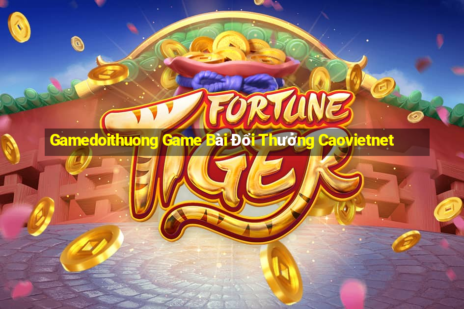 Gamedoithuong Game Bài Đổi Thưởng Caovietnet