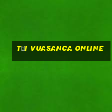 tải vuasanca online