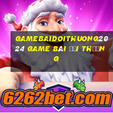 Gamebaidoithuong2024 Game Bài Đổi Thưởng