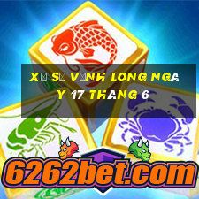 xổ số vĩnh long ngày 17 tháng 6