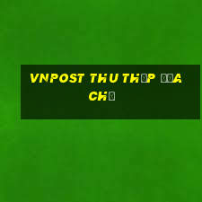 vnpost thu thập địa chỉ