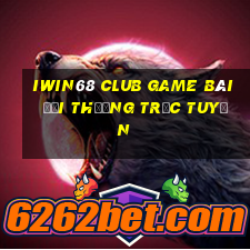 Iwin68 Club Game Bài Đổi Thưởng Trực Tuyến