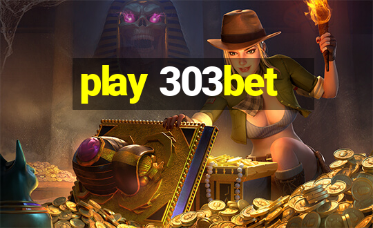 play 303bet