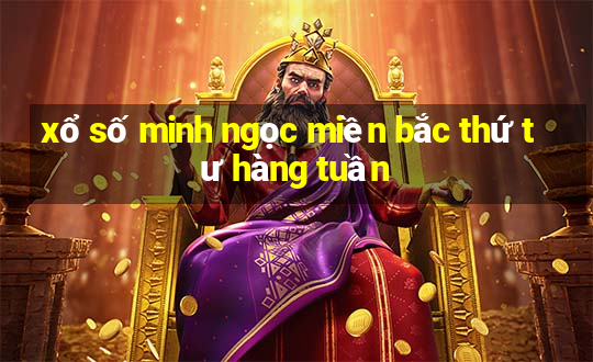 xổ số minh ngọc miền bắc thứ tư hàng tuần