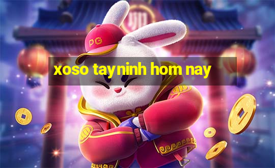 xoso tayninh hom nay