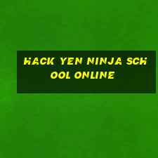 hack yen ninja school online