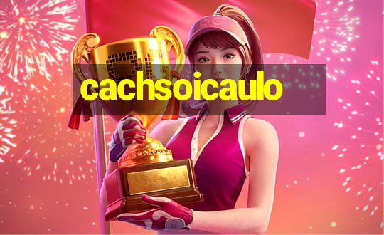 cachsoicaulo