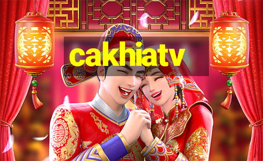 cakhiatv