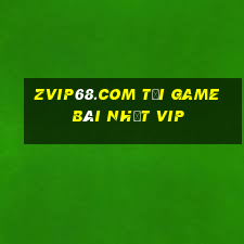 Zvip68.Com Tải Game Bài Nhất Vip