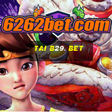 tai b29. bet