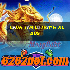 cách tìm lộ trình xe bus