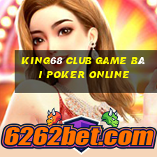 King68 Club Game Bài Poker Online