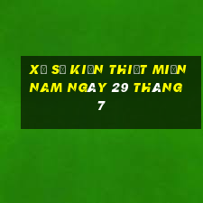 xổ số kiến thiết miền nam ngày 29 tháng 7