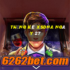 Thống kê XSDNA ngày 27