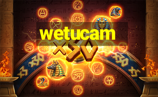 wetucam