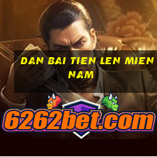 dan bai tien len mien nam