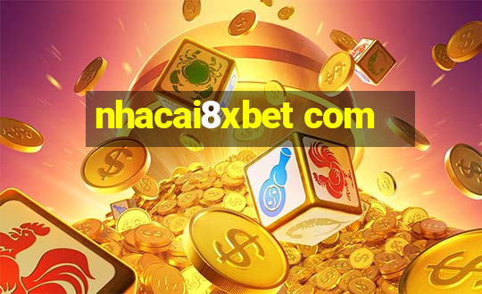 nhacai8xbet com