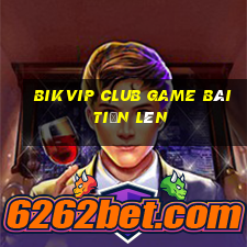 Bikvip Club Game Bài Tiến Lên