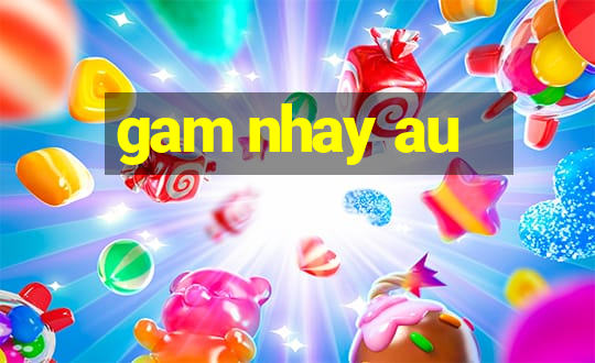 gam nhay au