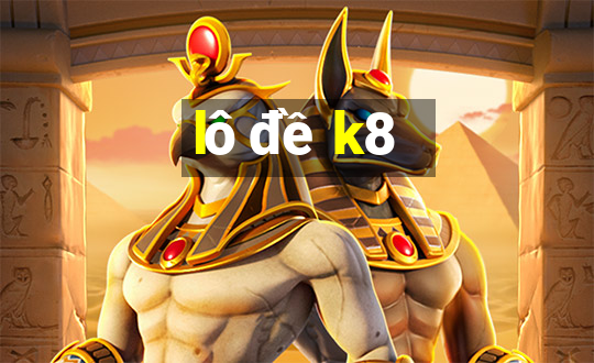 lô đề k8