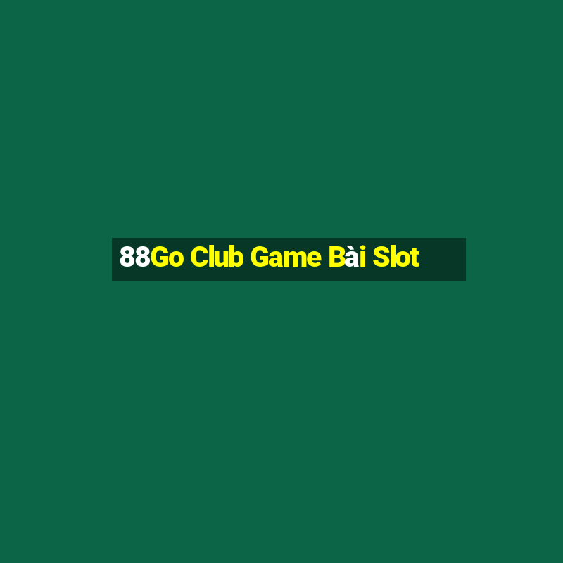 88Go Club Game Bài Slot