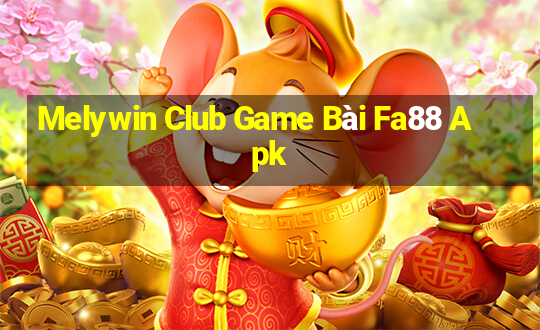 Melywin Club Game Bài Fa88 Apk