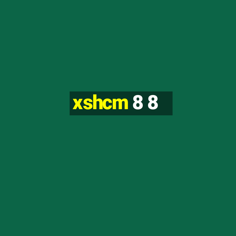 xshcm 8 8