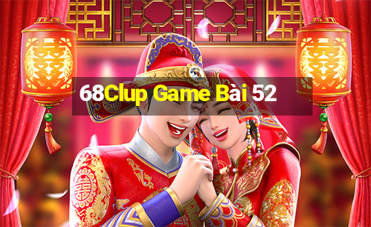 68Clup Game Bài 52