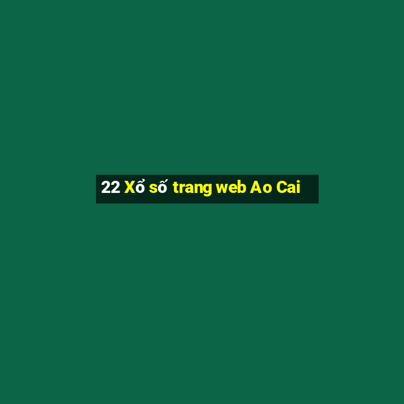 22 Xổ số trang web Ao Cai