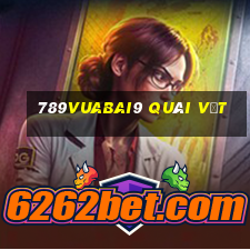 789Vuabai9 quái vật