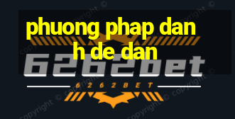 phuong phap danh de dan