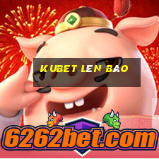 kubet lên báo