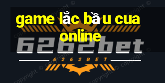 game lắc bầu cua online