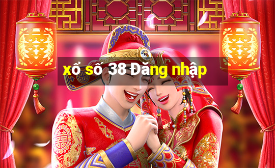 xổ số 38 Đăng nhập