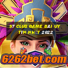 S7 Club Game Bài Uy Tín Nhất 2022