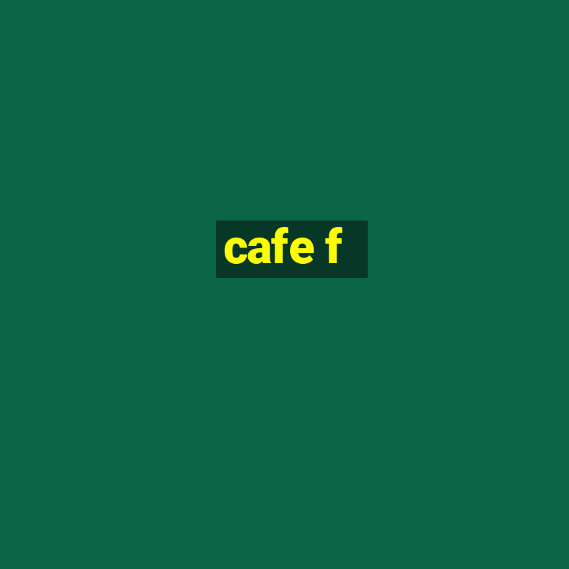 cafe f