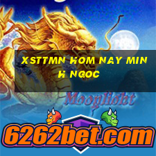 xsttmn hom nay minh ngoc