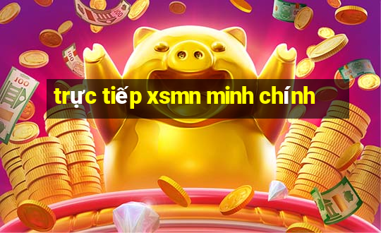 trực tiếp xsmn minh chính