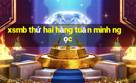 xsmb thứ hai hàng tuần minh ngọc