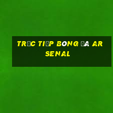 trực tiếp bóng đá arsenal