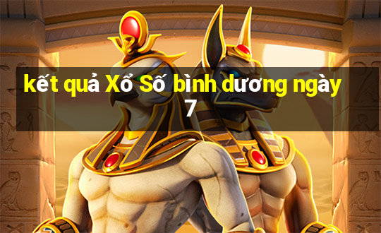 kết quả Xổ Số bình dương ngày 7