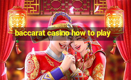 baccarat casino how to play