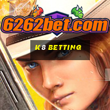 k8 betting