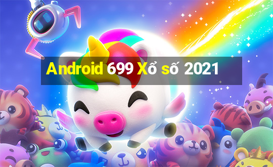 Android 699 Xổ số 2021