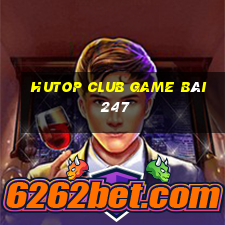 Hutop Club Game Bài 247