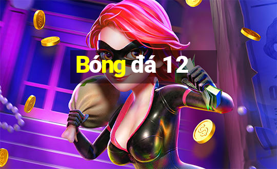 Bóng đá 1 2