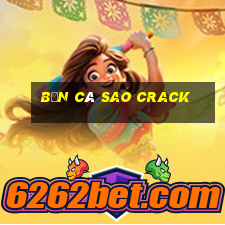 bắn cá sao Crack