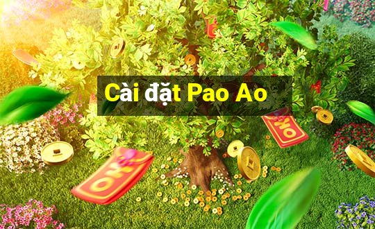 Cài đặt Pao Ao